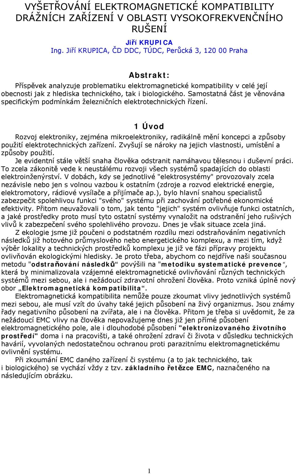 Samostatná část je věnována specifickým podmínkám železničních elektrotechnických řízení.