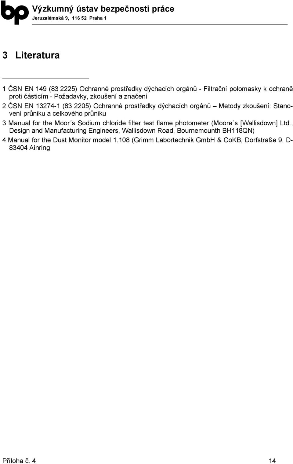 Manual for the Moor s Sodium chloride filter test flame photometer (Moore s [Wallisdown] Ltd.