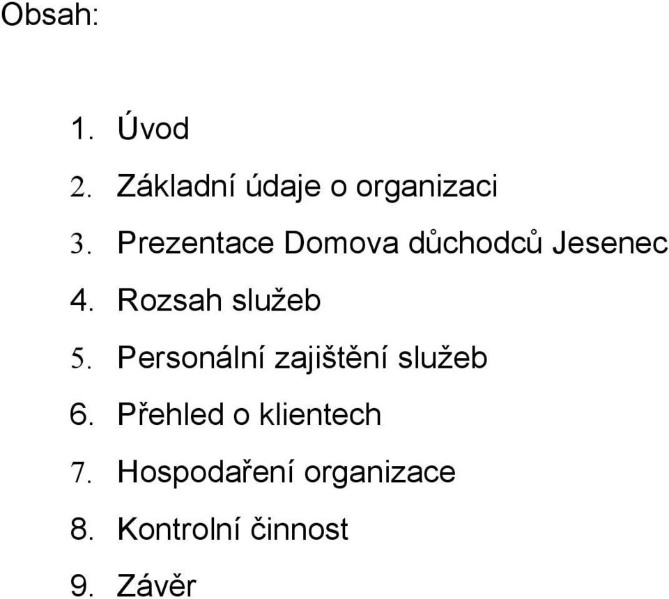 Rozsah služeb 5. Personální zajištění služeb 6.