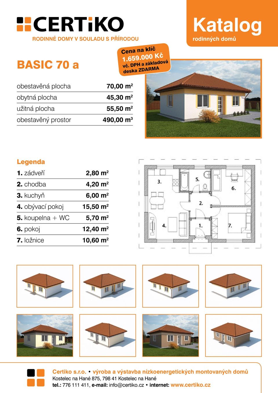 užitná plocha 55,50 m 2 obestavěný prostor 490,00 m 3 zádveří