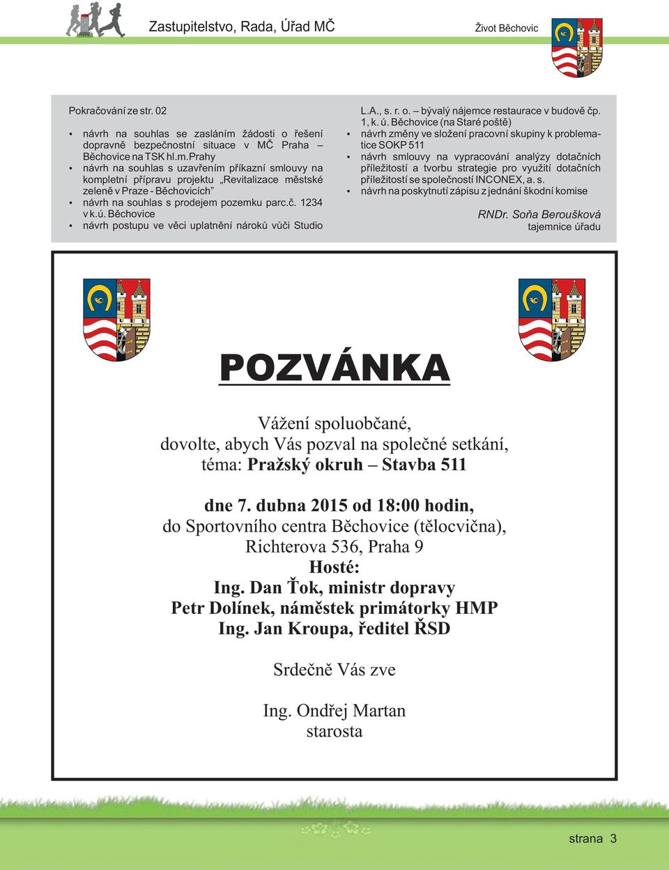 prahy ź návrh na souhlas s uzavřením příkazní smlouvy na kompletní přípravu projektu Revitalizace městské zeleně v Praze - Běchovicích ź návrh na souhlas s prodejem pozemku parc.č. 1234 v k.ú.