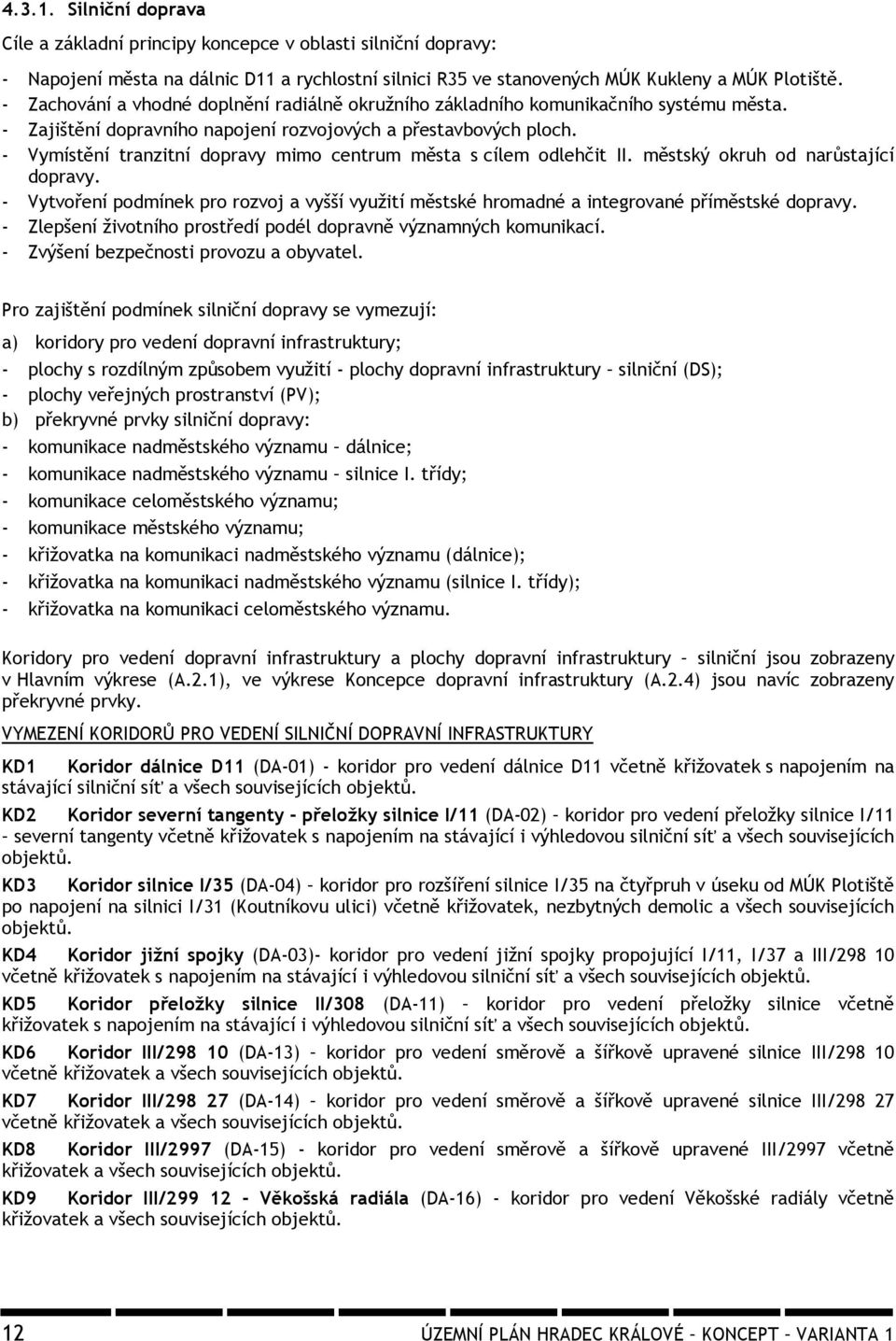 mᆷ受 ký okruh od n r噧 jící doᆷ受r y. y oení ᆷ受odmínek ᆷ受ro roz oj yšší yuži í mᆷ受 ké hrom dné in ero né ᆷ受ímᆷ受 ké doᆷ受r y. leᆷ受šení ži o ního ᆷ受ro edí ᆷ受odél doᆷ受r nᆷ受 ýzn mných komunik cí.