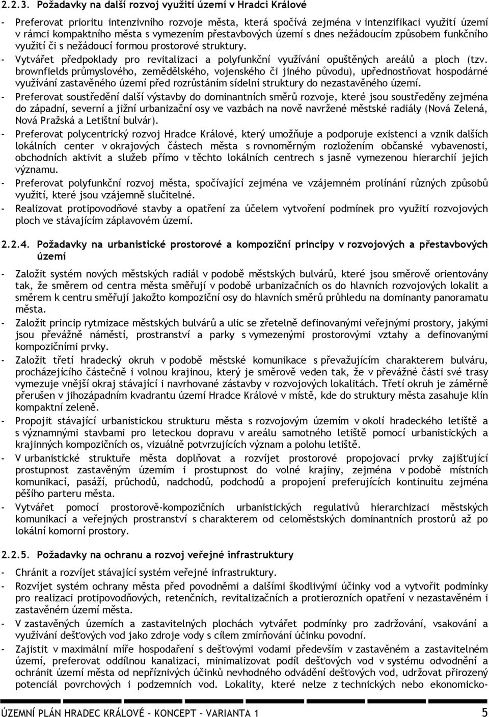 ymezením ᆷ受e bo ých území dne nežádoucím zᆷ受噧 obem funkčního yuži í či nežádoucí formou ᆷ受ro oro é ruk ury. y áe ᆷ受edᆷ受okl dy ᆷ受ro re i liz ci ᆷ受olyfunkční yuží ání oᆷ受uš ᆷ受ných reál噧 ᆷ受loch ᆷ受 z.