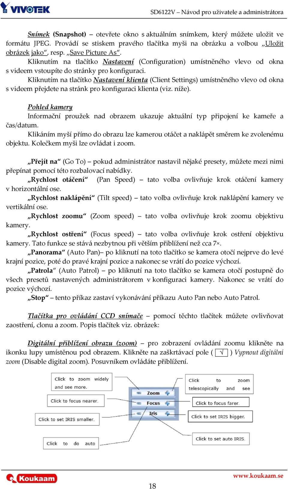 Kliknutím na tlačítko Nastavení klienta (Client Settings) umístněného vlevo od okna s videem přejdete na stránk pro konfiguraci klienta (viz. níže).