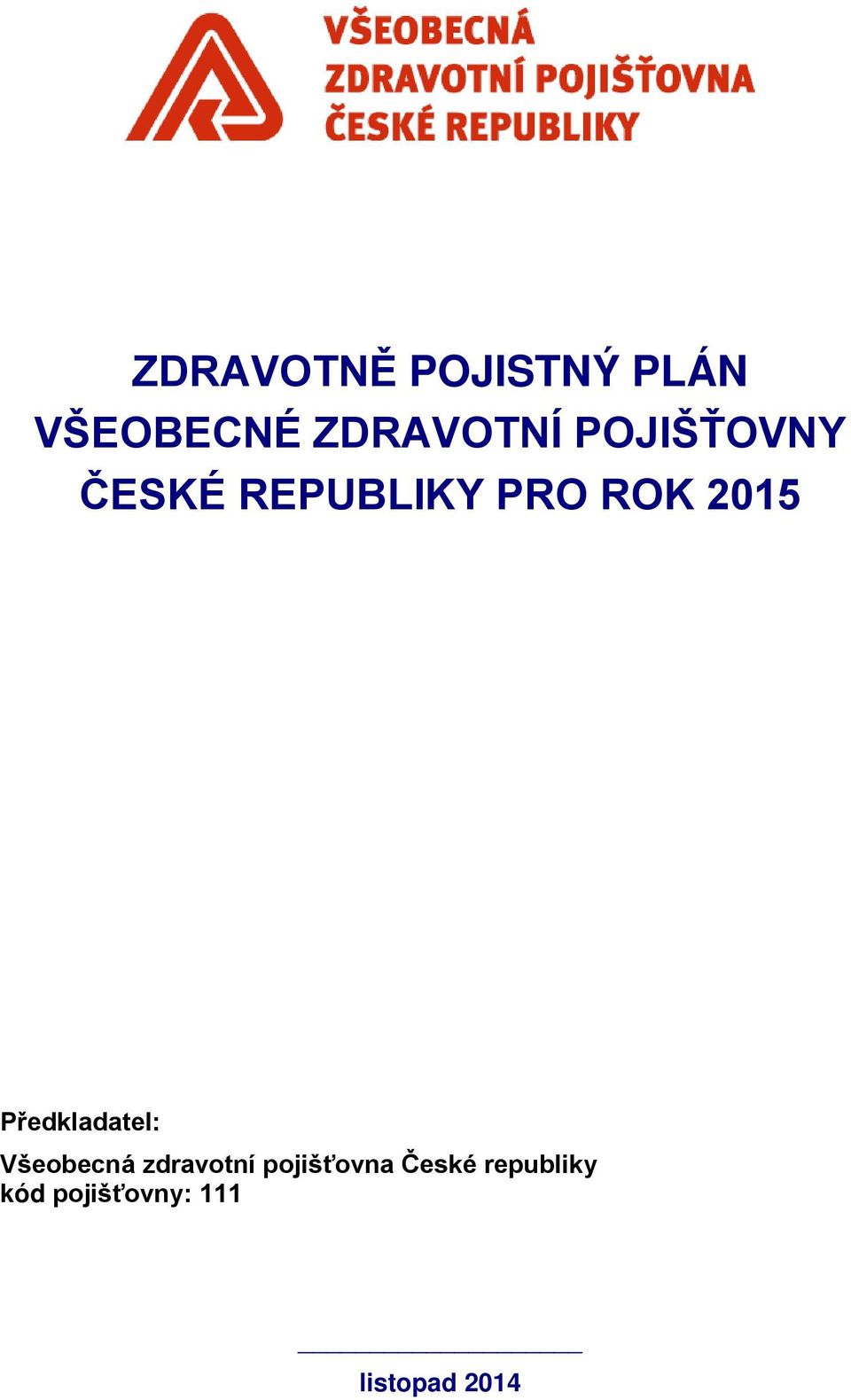 Předkladatel: Všeobecná zdravotní pojišťovna