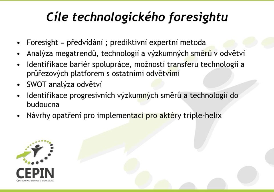 transferu technologií a průřezových platforem s ostatními odvětvími SWOT analýza odvětví