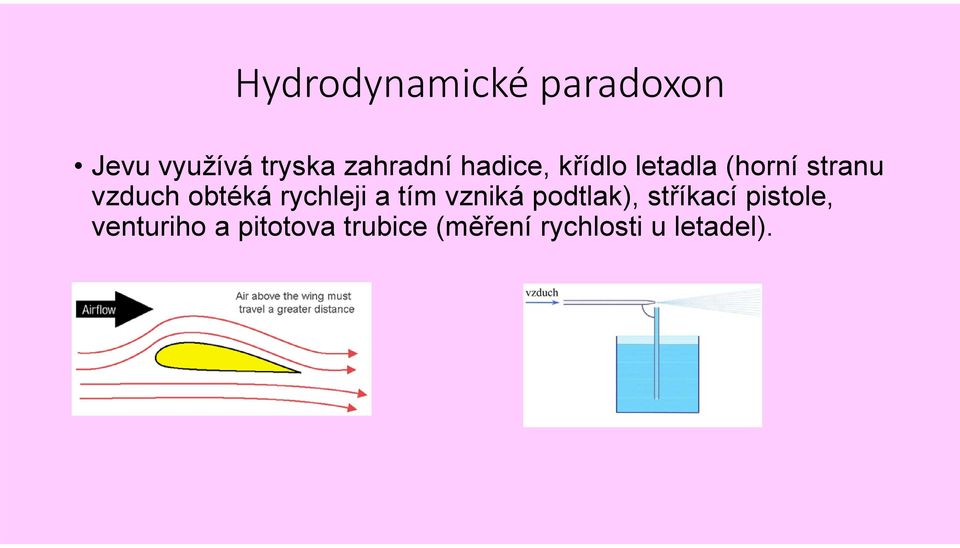 rychleji a tím vzniká podtlak), stříkací pistole,