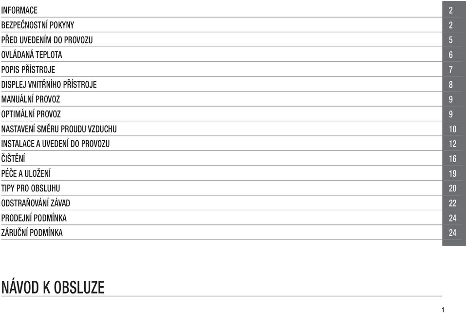 VZDUCHU INSTALACE A UVEDENÍ DO PROVOZU ČIŠTĚNÍ PÉČE A ULOŽENÍ TIPY PRO OBSLUHU