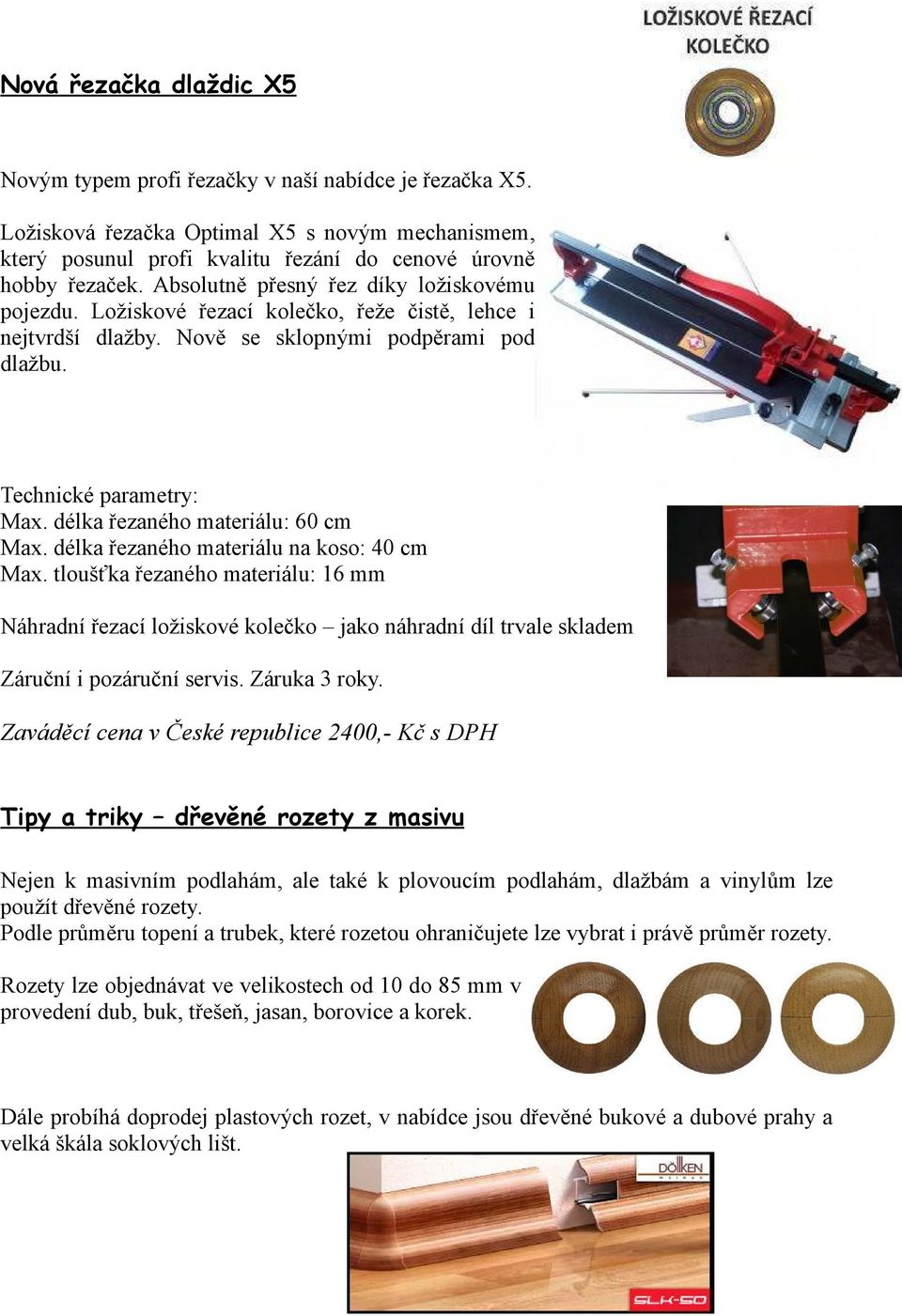 délka řezaného materiálu: 60 cm Max. délka řezaného materiálu na koso: 40 cm Max.