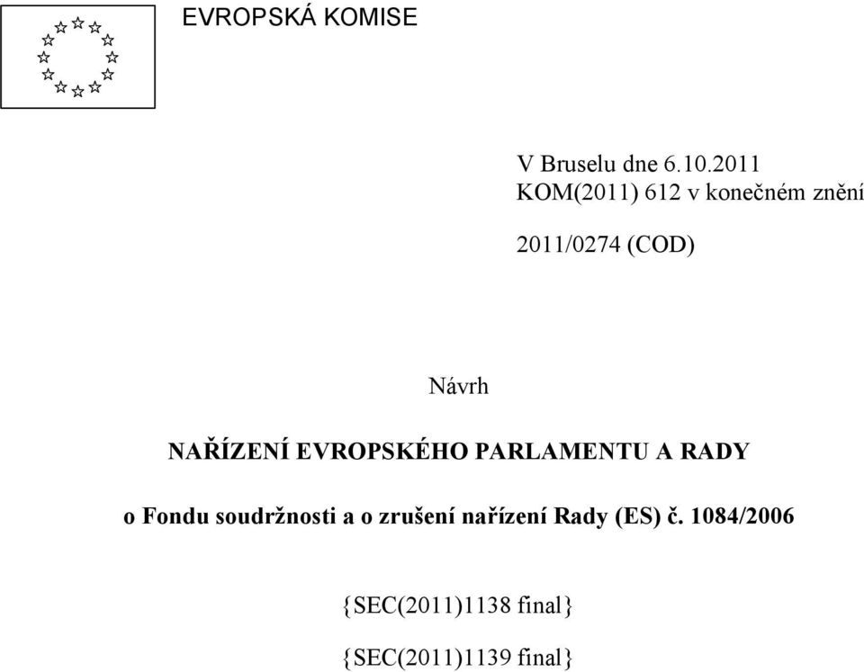 NAŘÍZENÍ EVROPSKÉHO PARLAMENTU A RADY o Fondu soudržnosti a