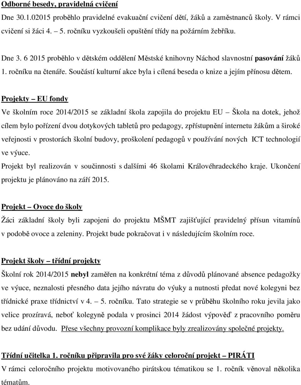 Součástí kulturní akce byla i cílená beseda o knize a jejím přínosu dětem.