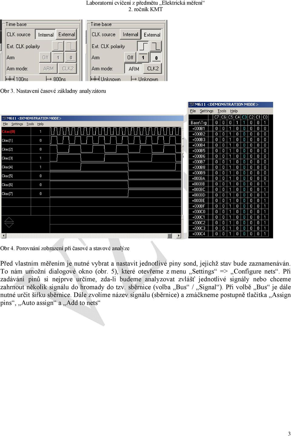 To nám umožní dialogové okno (obr. 5), které otevřeme z menu Settings => Configure nets.