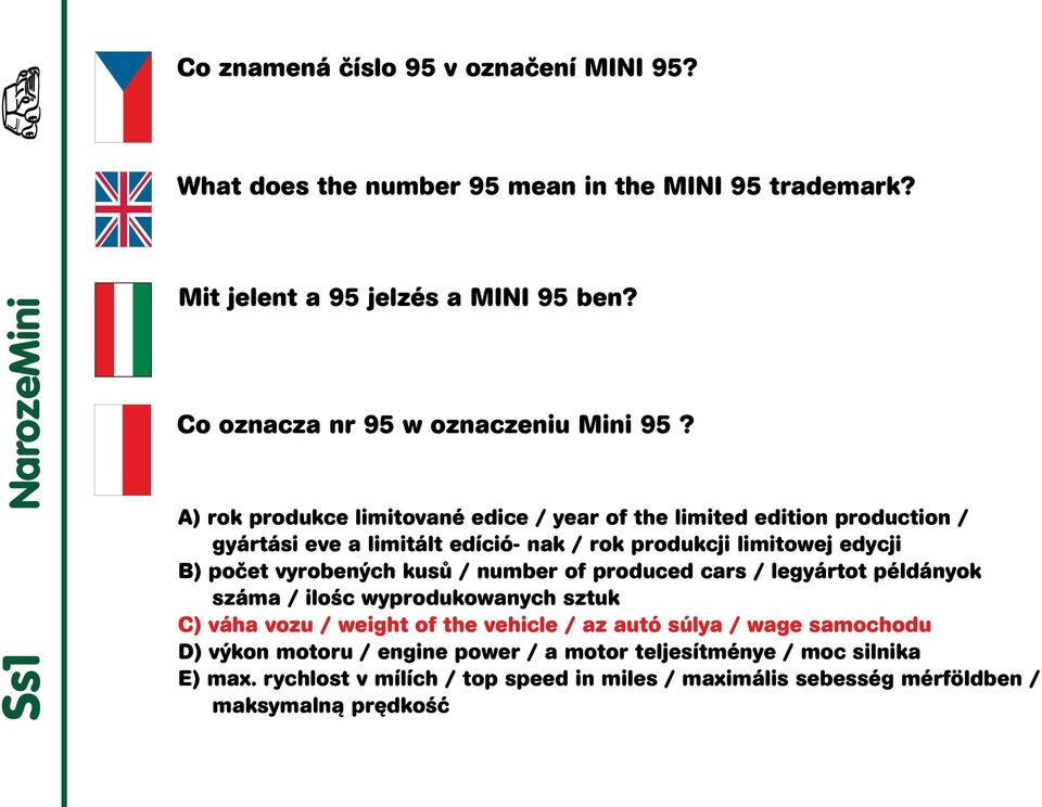 A) rok produkce limitované edice / year of the limited edition production / gyártási eve a limitált edíció-nak / rok produkcji limitowej edycji B) počet vyrobených kusů