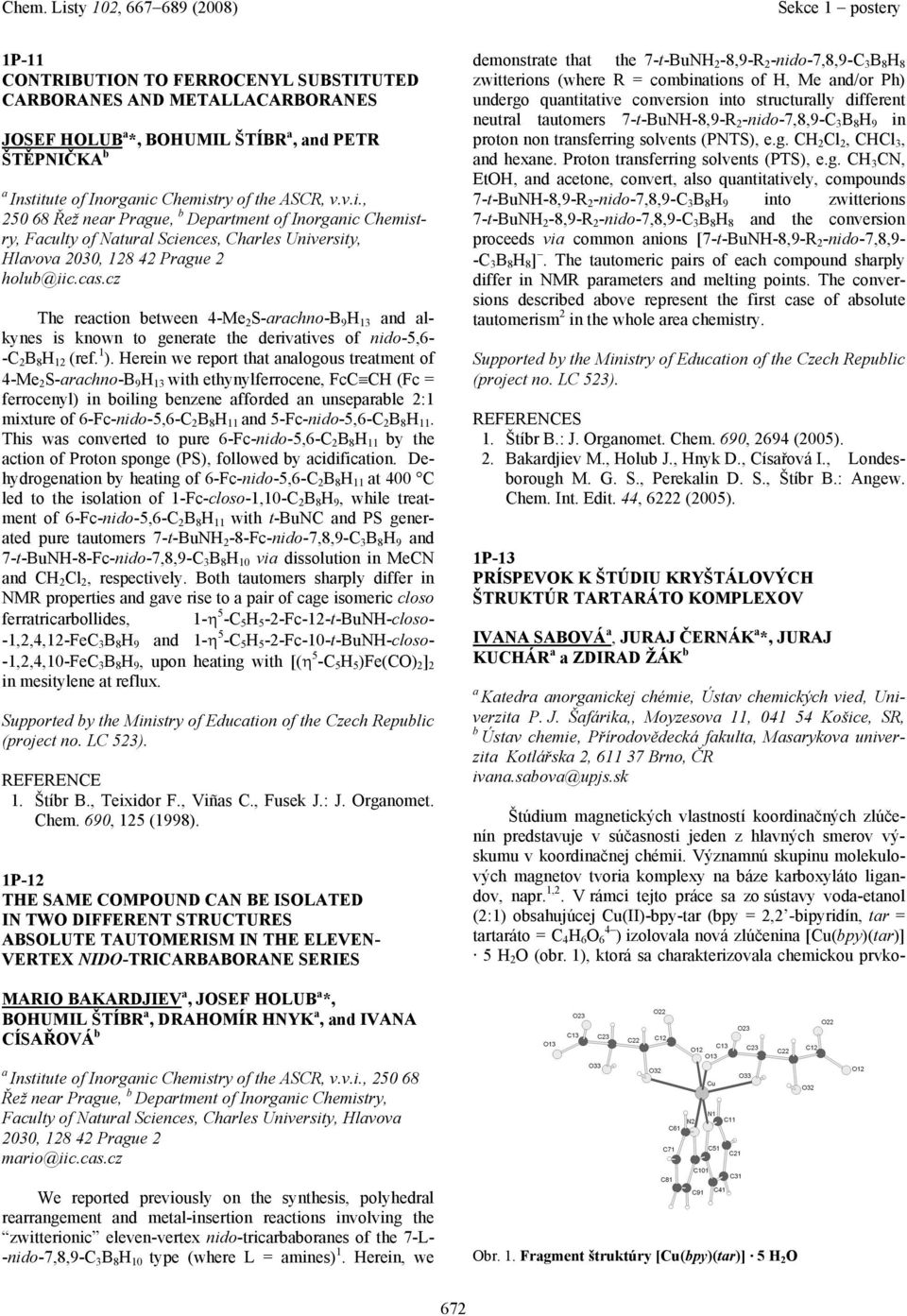 cz The rection between 4-Me 2 S-rchno-B 9 H 13 nd lkynes is known to generte the derivtives of nido-5,6- -C 2 B 8 H 12 (ref. 1 ).