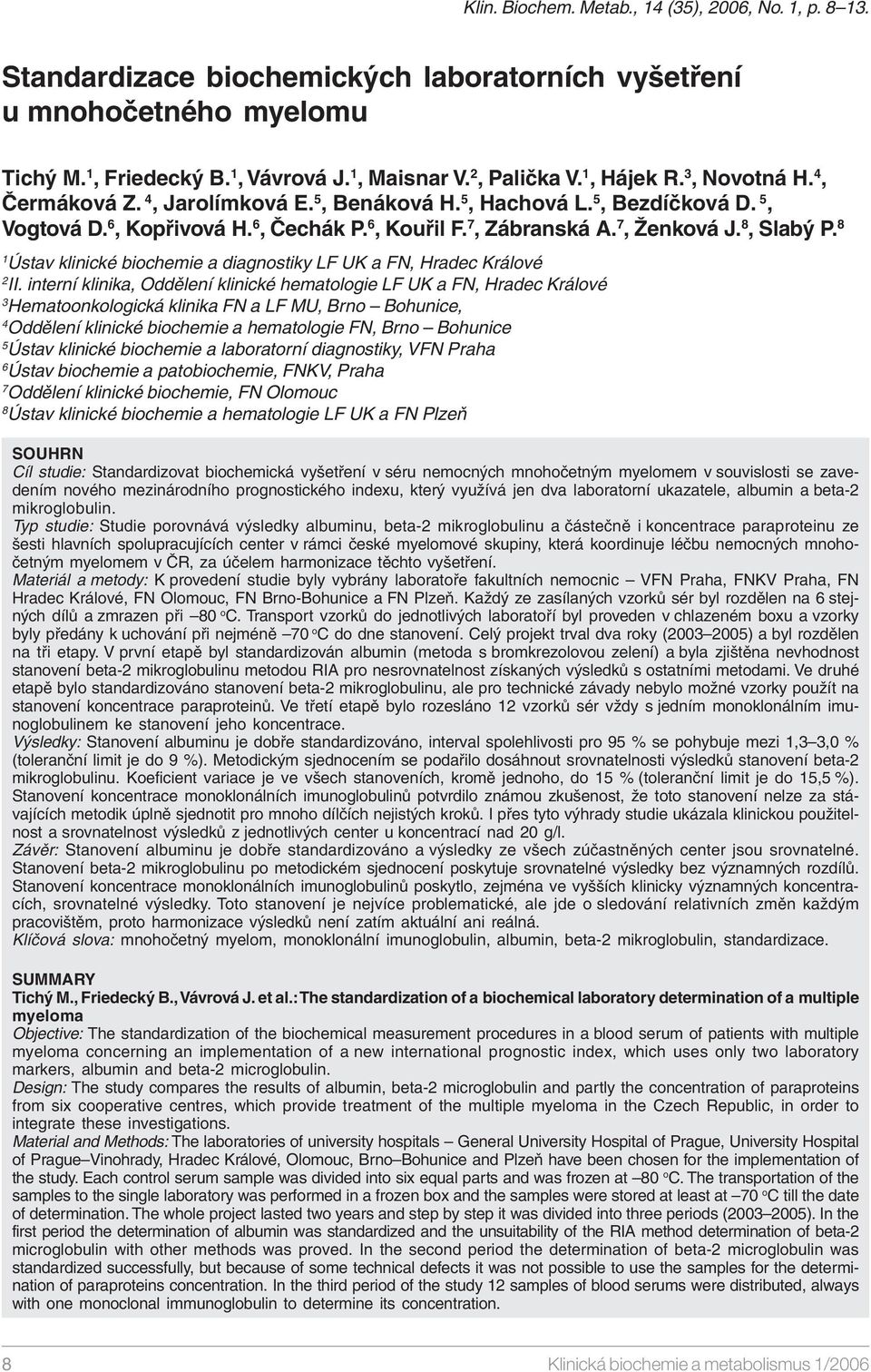 8, Slabý P. 8 1 Ústav klinické biochemie a diagnostiky LF UK a FN, Hradec Králové 2 II.