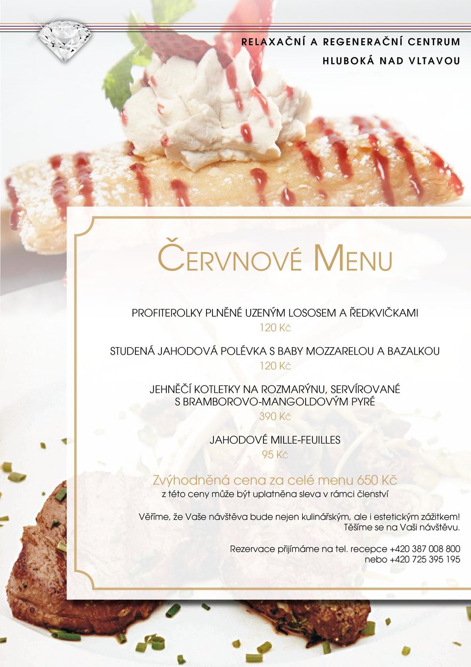 cena za celé menu 650 Kč z této ceny může být uplatněna sleva v rámci členství Věříme, že Vaše návštěva bude nejen kulinářským,