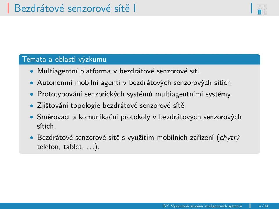 Zjišťování topologie bezdrátové senzorové sítě. Směrovací a komunikační protokoly v bezdrátových senzorových sítích.