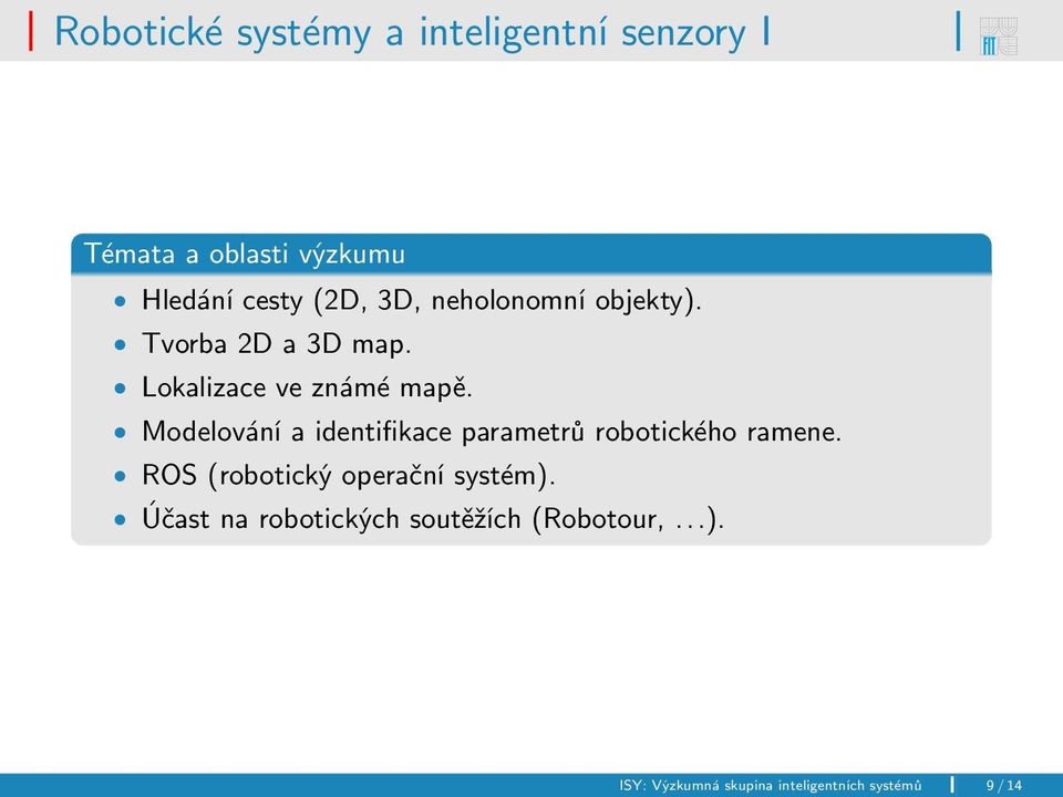 Modelování a identifikace parametrů robotického ramene.