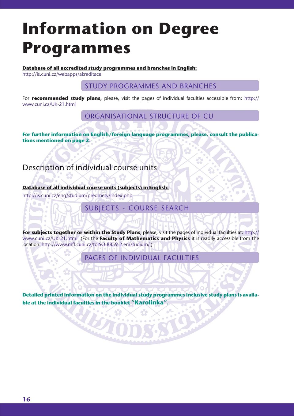 html ORGANISATIONAL STRUCTURE OF CU For further information on English/foreign language programmes, please, consult the publications mentioned on page 2.