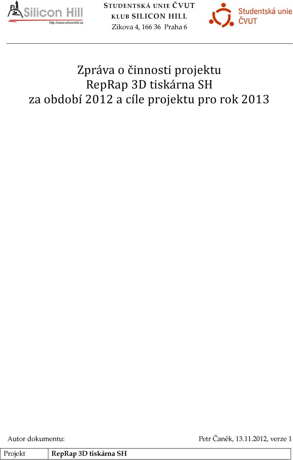 za období 2012 a cíle projektu pro rok 2013 Autor