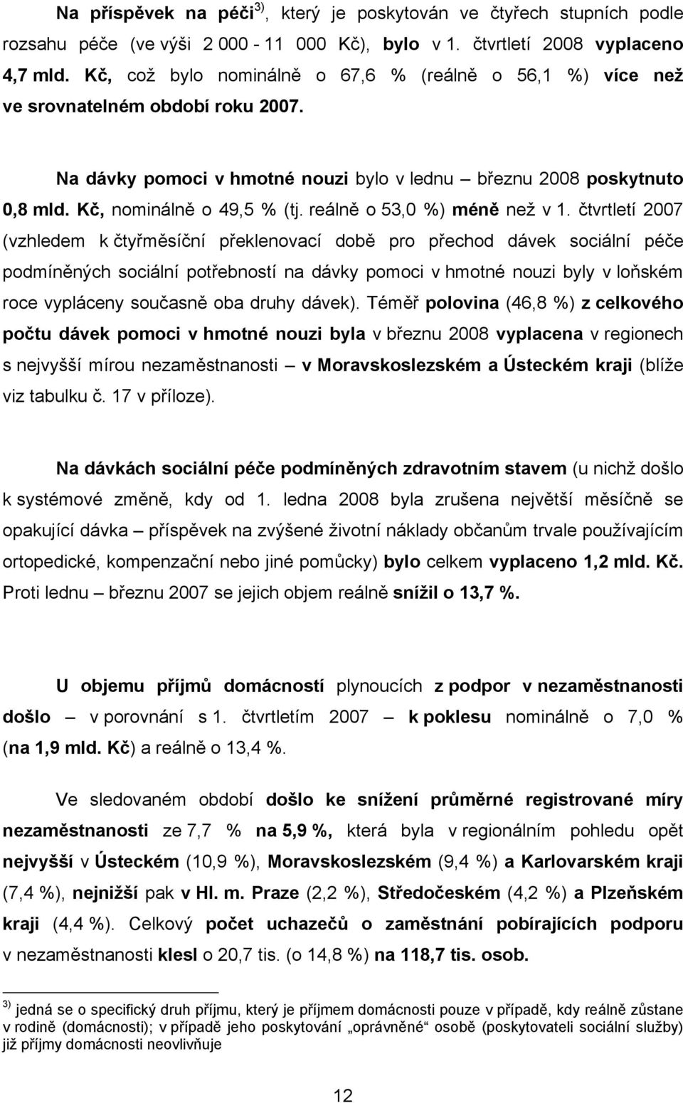 reálně o 53,0 %) méně než v 1.