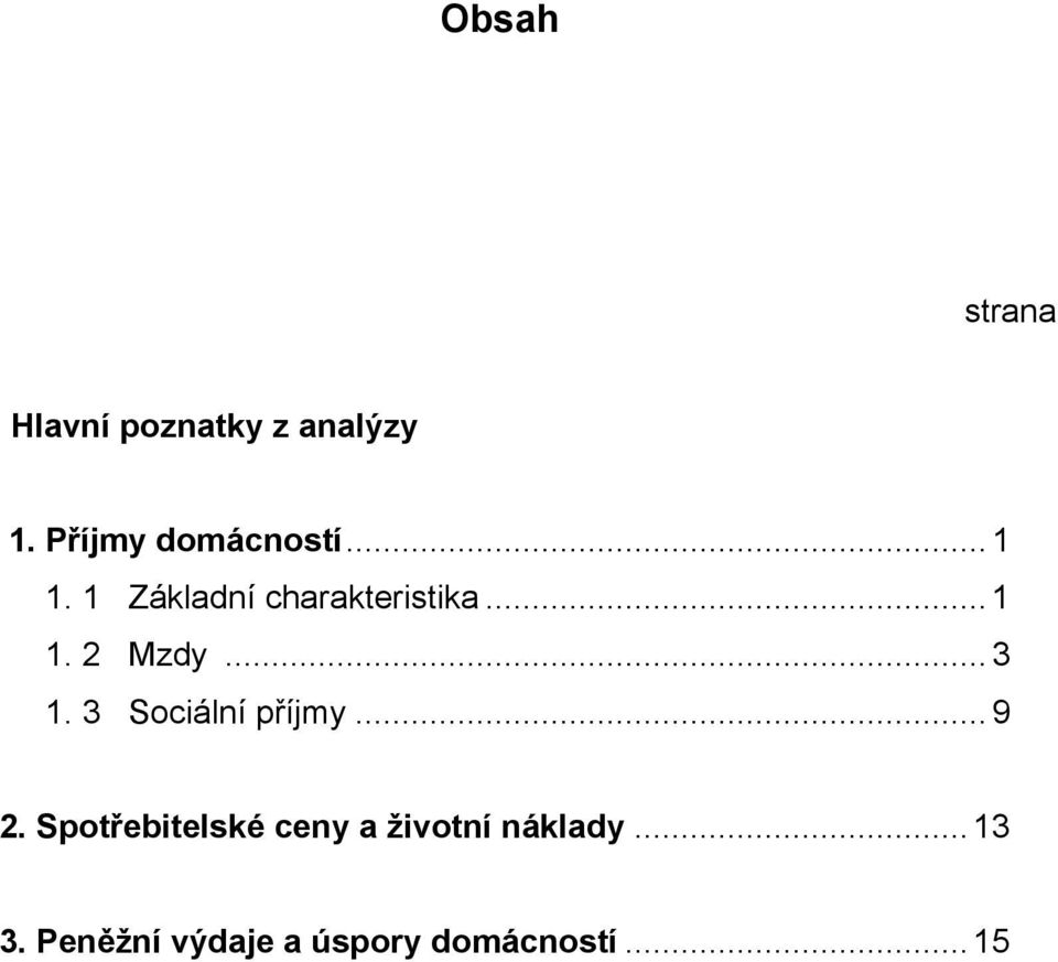 .. 3 1. 3 Sociální příjmy... 9 2.