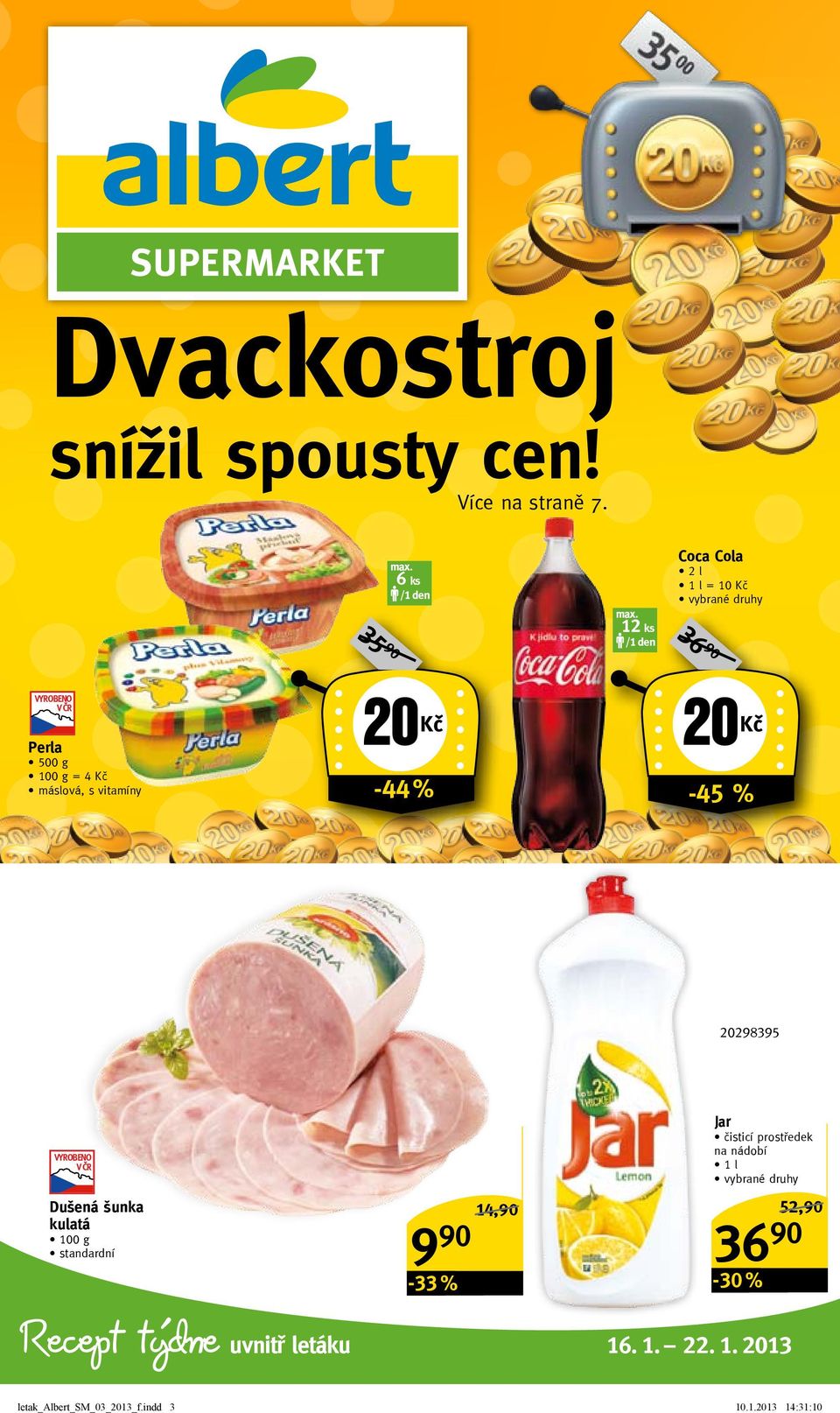 % 20298395 Jar čisticí prostředek na nádobí 1 l Dušená šunka kulatá standardní Recept týdne