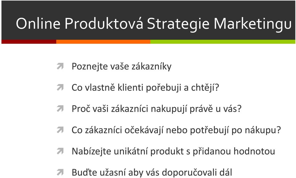 Proč vaši zákazníci nakupují právě u vás?