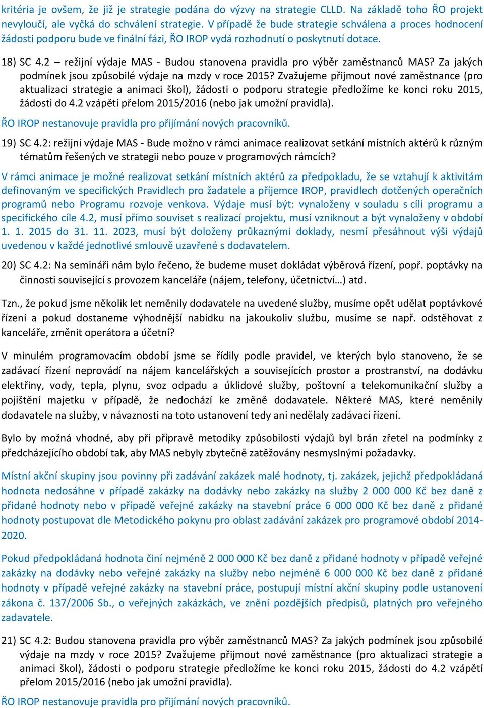 2 režijní výdaje MAS - Budou stanovena pravidla pro výběr zaměstnanců MAS? Za jakých podmínek jsou způsobilé výdaje na mzdy v roce 2015?