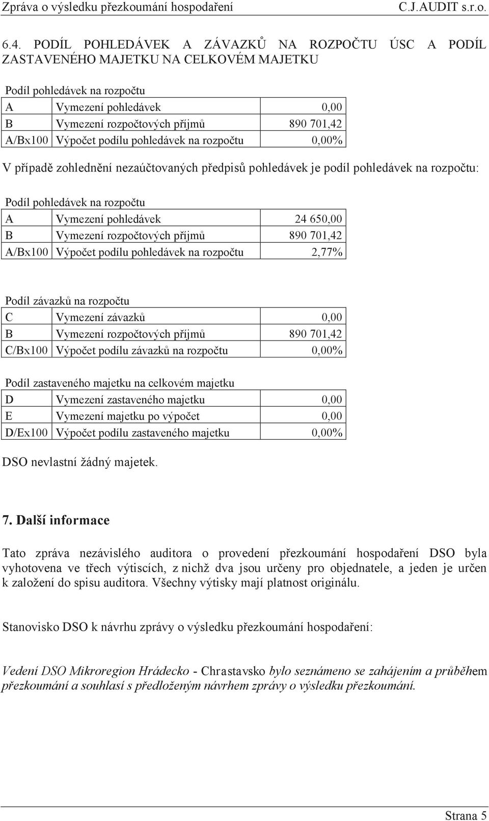 C/Bx100 0,00% D 0,00 E 0,00 D/Ex100 0,00% 7 DSO byla