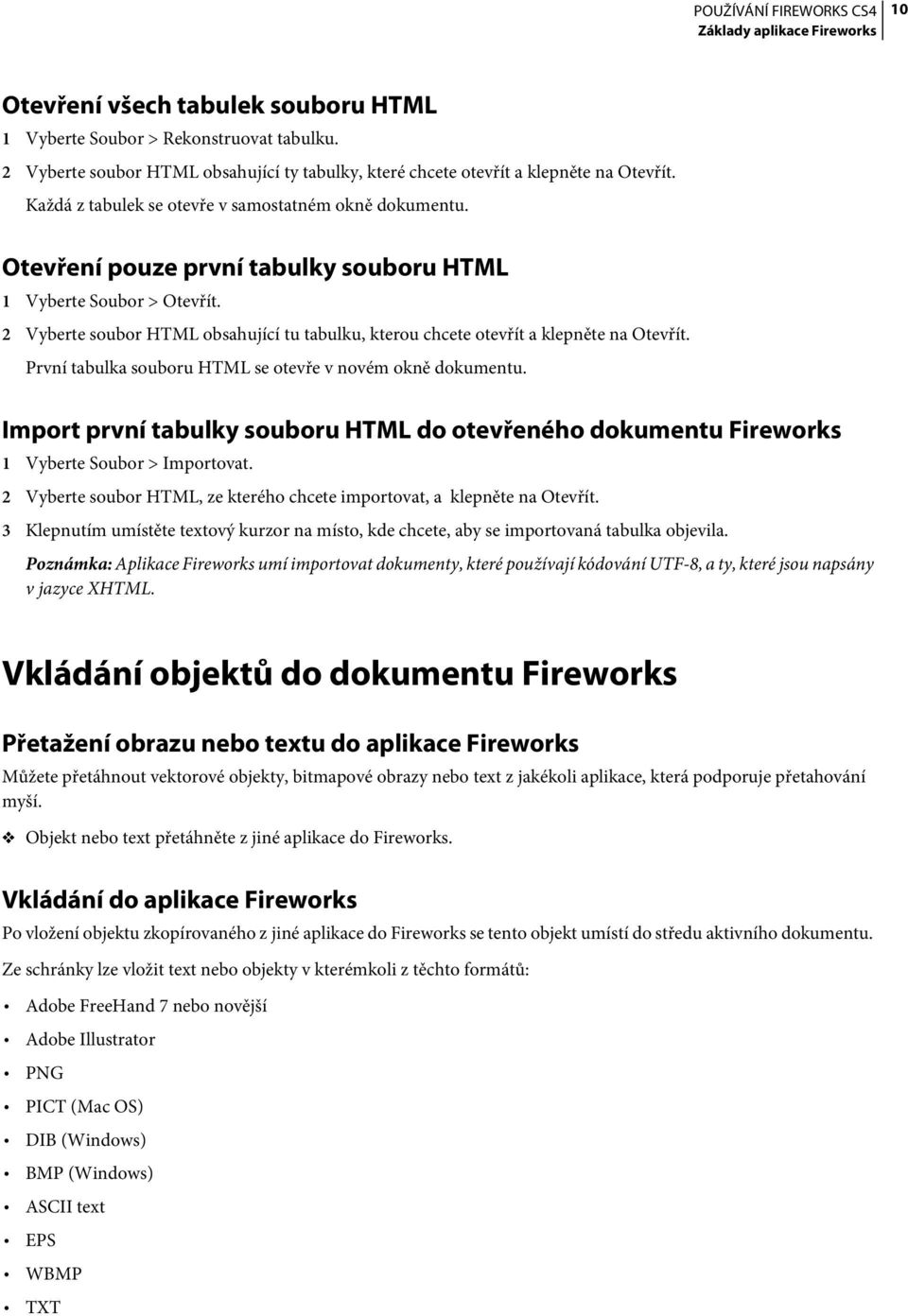 2 Vyberte soubor HTML obsahující tu tabulku, kterou chcete otevřít a klepněte na Otevřít. První tabulka souboru HTML se otevře v novém okně dokumentu.