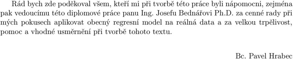 za cenné rady při mých pokusech aplikovat obecný regresní model na reálná data a