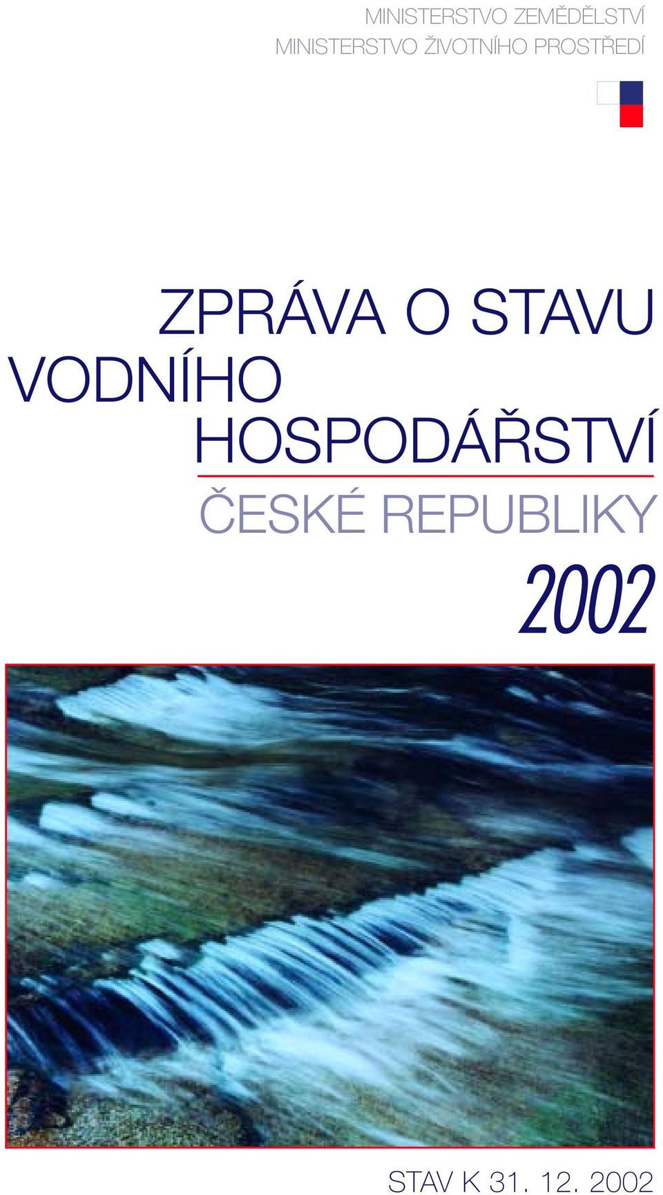 ZPRÁVA O STAVU VODNÍHO HOSPODÁ