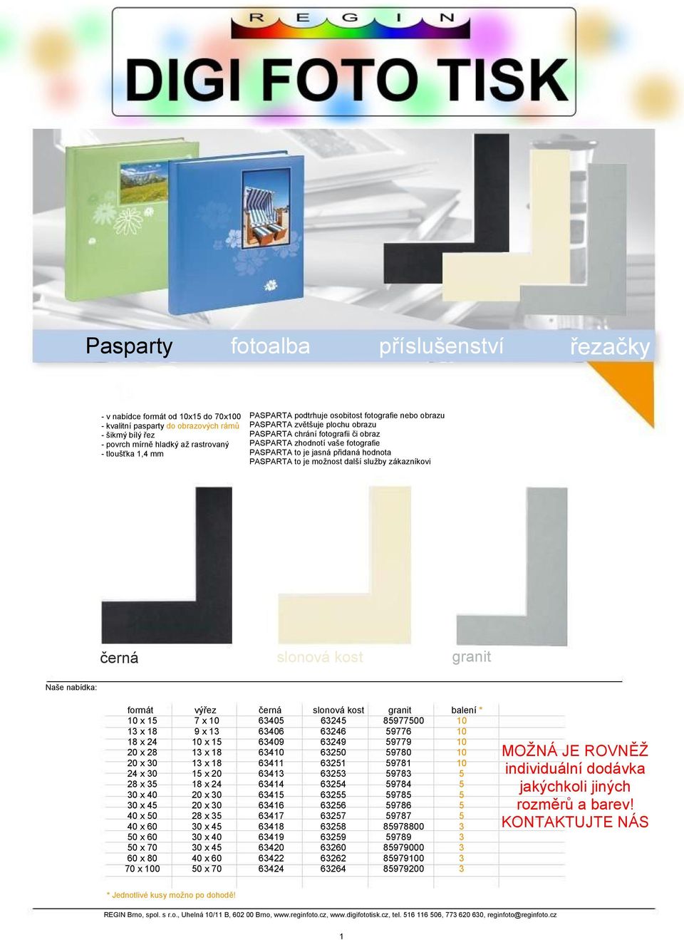 možnost další služby zákazníkovi černá slonová kost granit Naše nabídka: formát 18 x 24 20 x 28 20 x 0 24 x 0 28 x 0 x 40 0 x 4 40 x 0 40 x 60 0 x 60 0 x 70 60 x 80 70 x 0 výřez 7 x 9 x 1 1 x 20 18 x