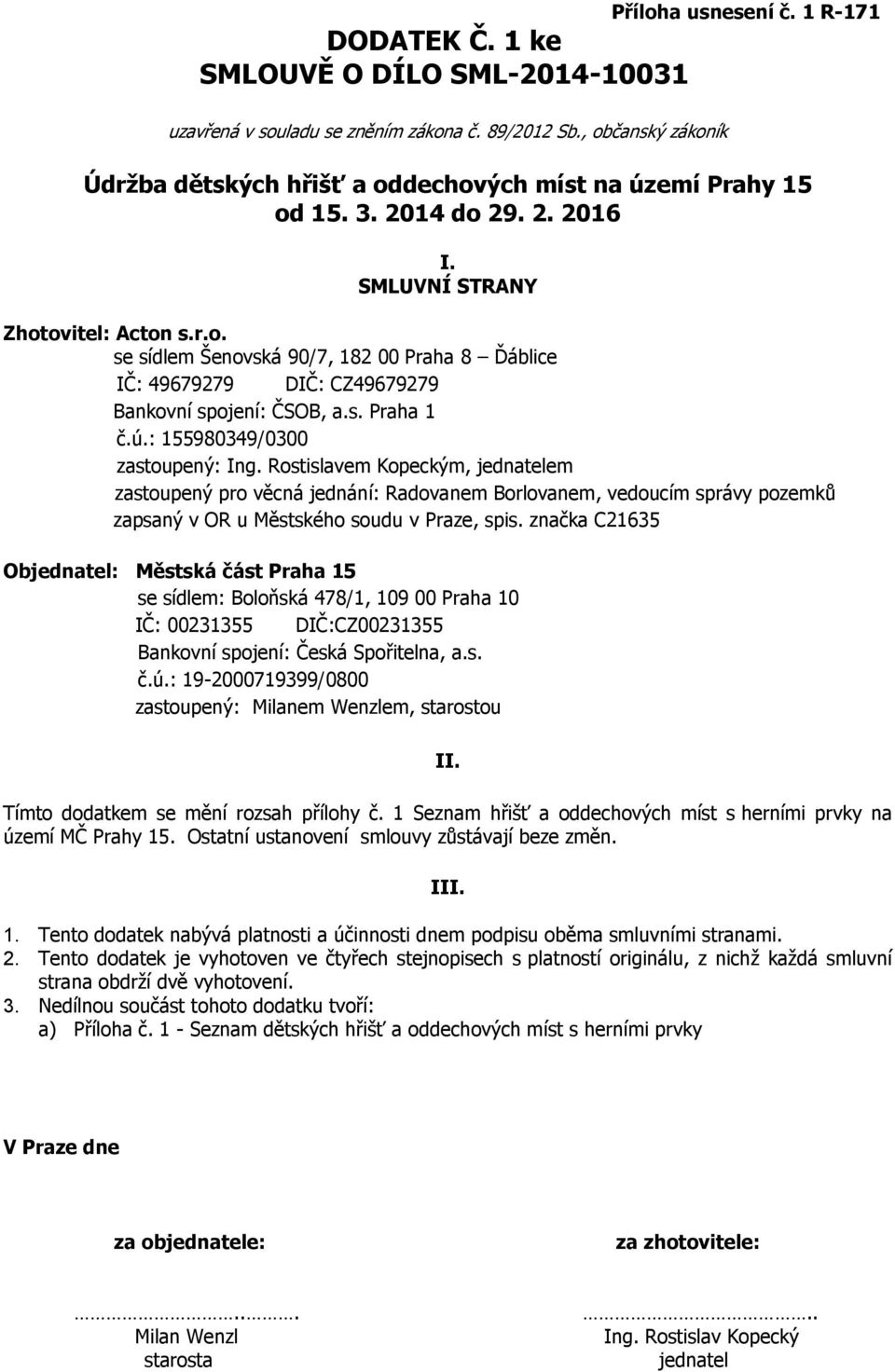 s. Praha 1 č.ú.: 155980349/0300 zastoupený: Ing.