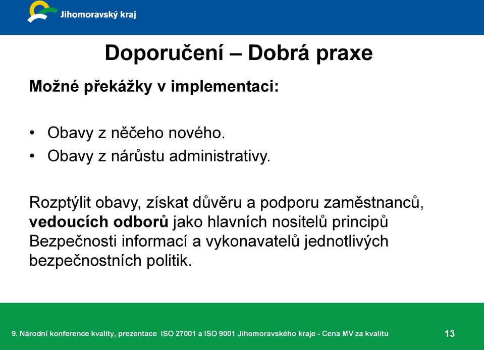 Rozptýlit obavy, získat důvěru a podporu zaměstnanců, vedoucích odborů