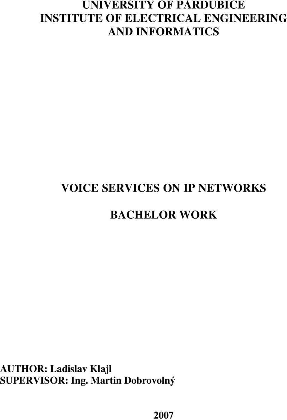 SERVICES ON IP NETWORKS BACHELOR WORK AUTHOR: