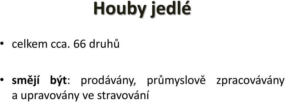 prodávány, průmyslově