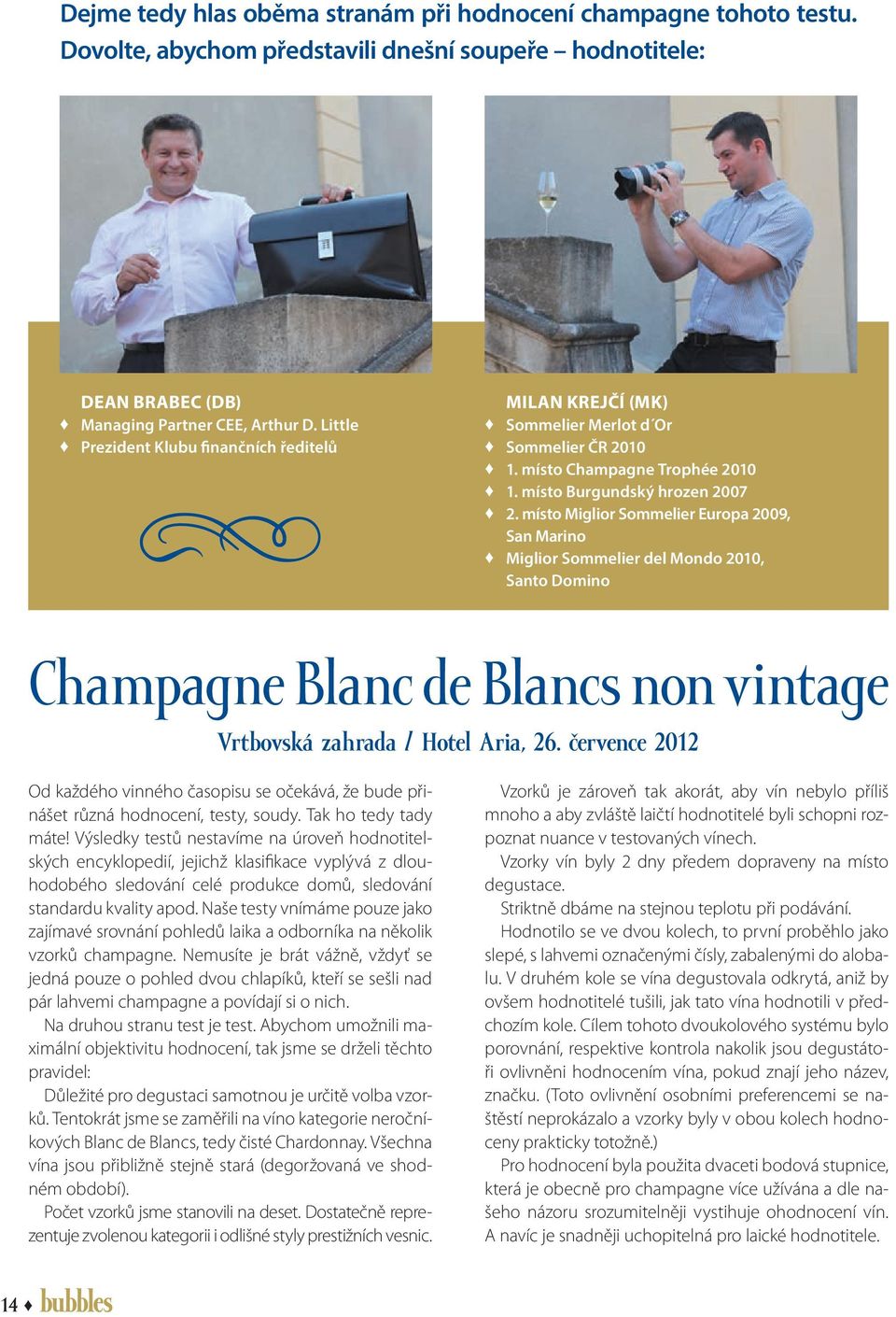 místo Miglior Sommelier Europa 2009, San Marino Miglior Sommelier del Mondo 2010, Santo Domino Champagne Blanc de Blancs non vintage Vrtbovská zahrada / Hotel Aria, 26.