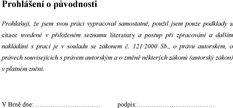 nakládání s prací je v souladu se zákonem č. 121/2000 Sb.