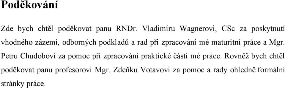 zpracování mé maturitní práce a Mgr.