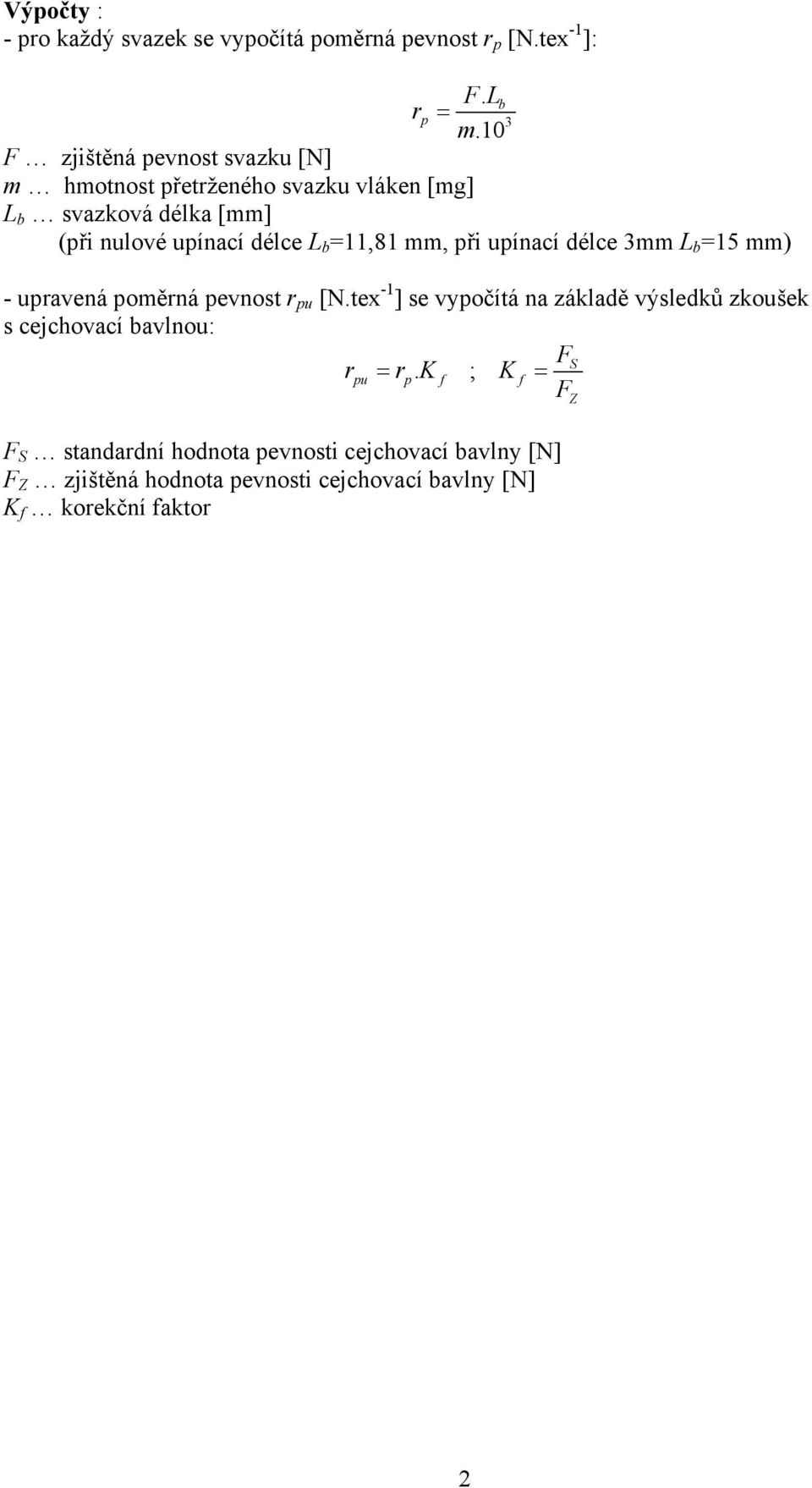 b =,8 mm, při upínací délce 3mm L b =5 mm) upravená poměrná pevnost r pu [N.