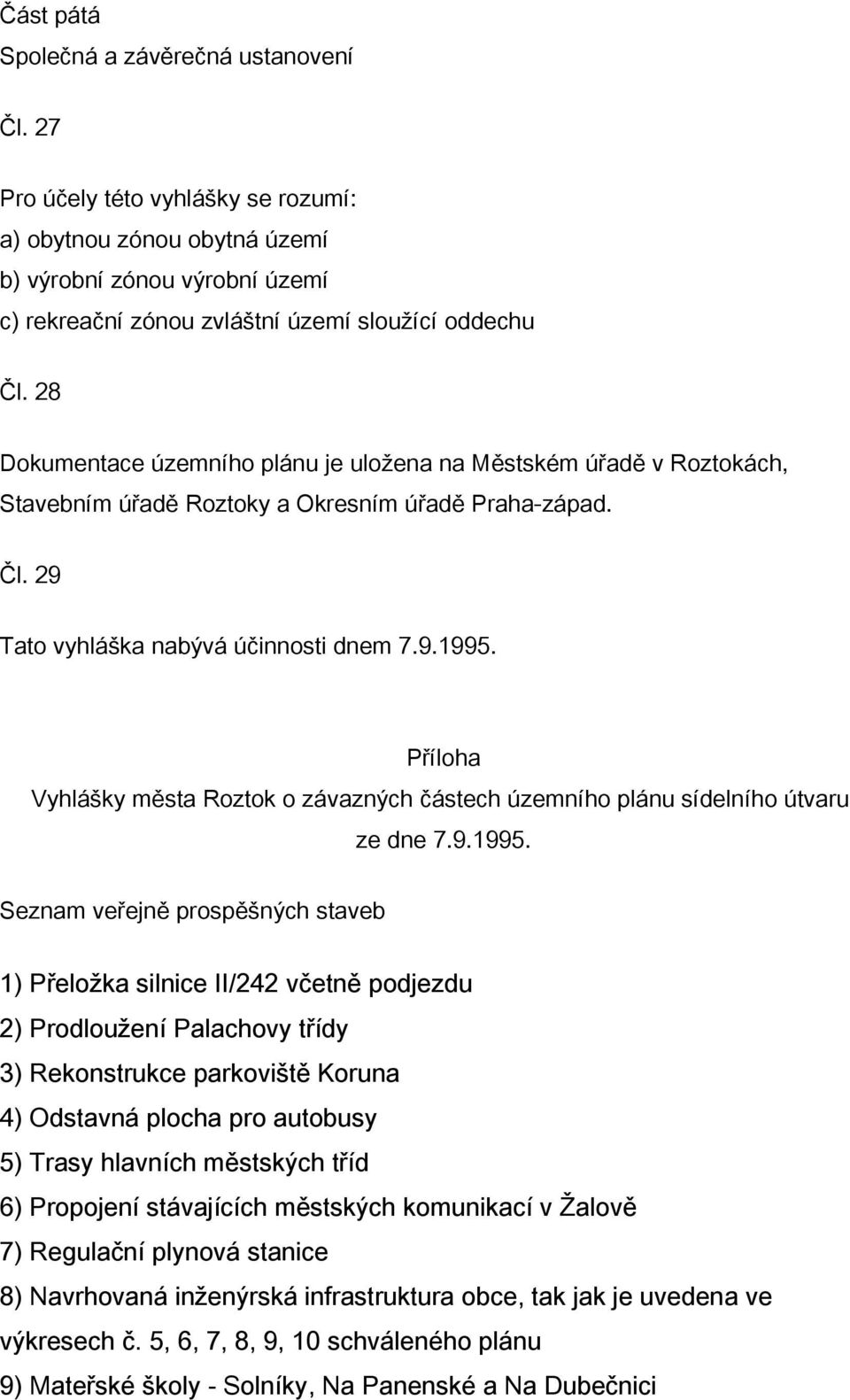 Příloha Vyhlášky města Roztok o závazných částech územního plánu sídelního útvaru ze dne 7.9.1995.