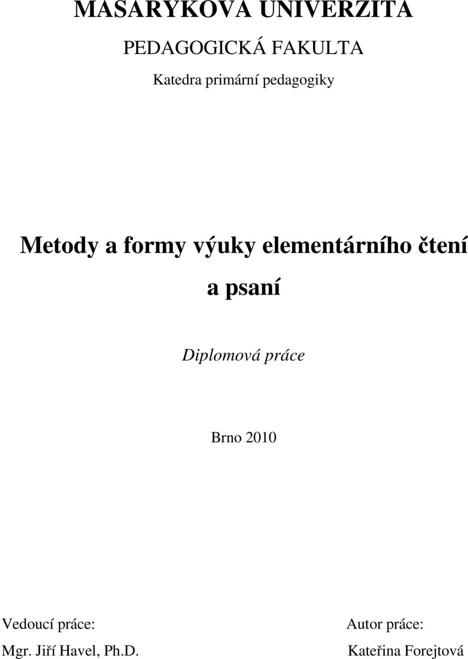 elementárního čtení a psaní Diplomová práce Brno 2010