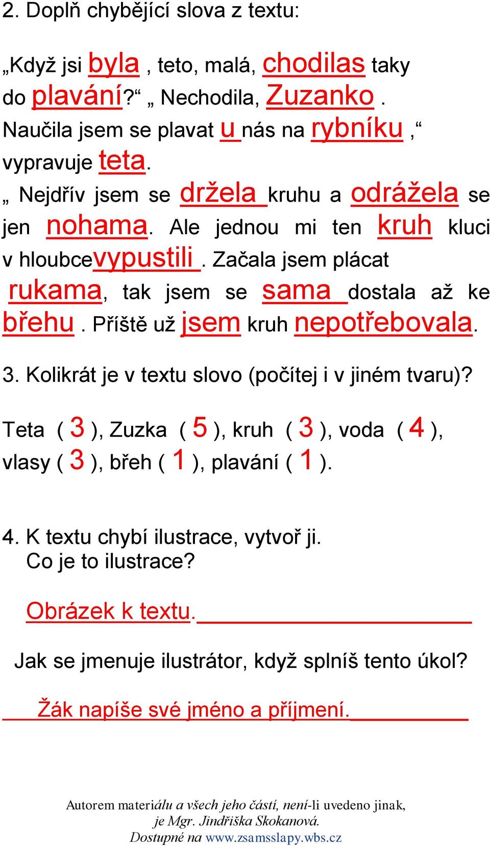 Příště už jsem kruh nepotřebovala. 3. Kolikrát je v textu slovo (počítej i v jiném tvaru)?