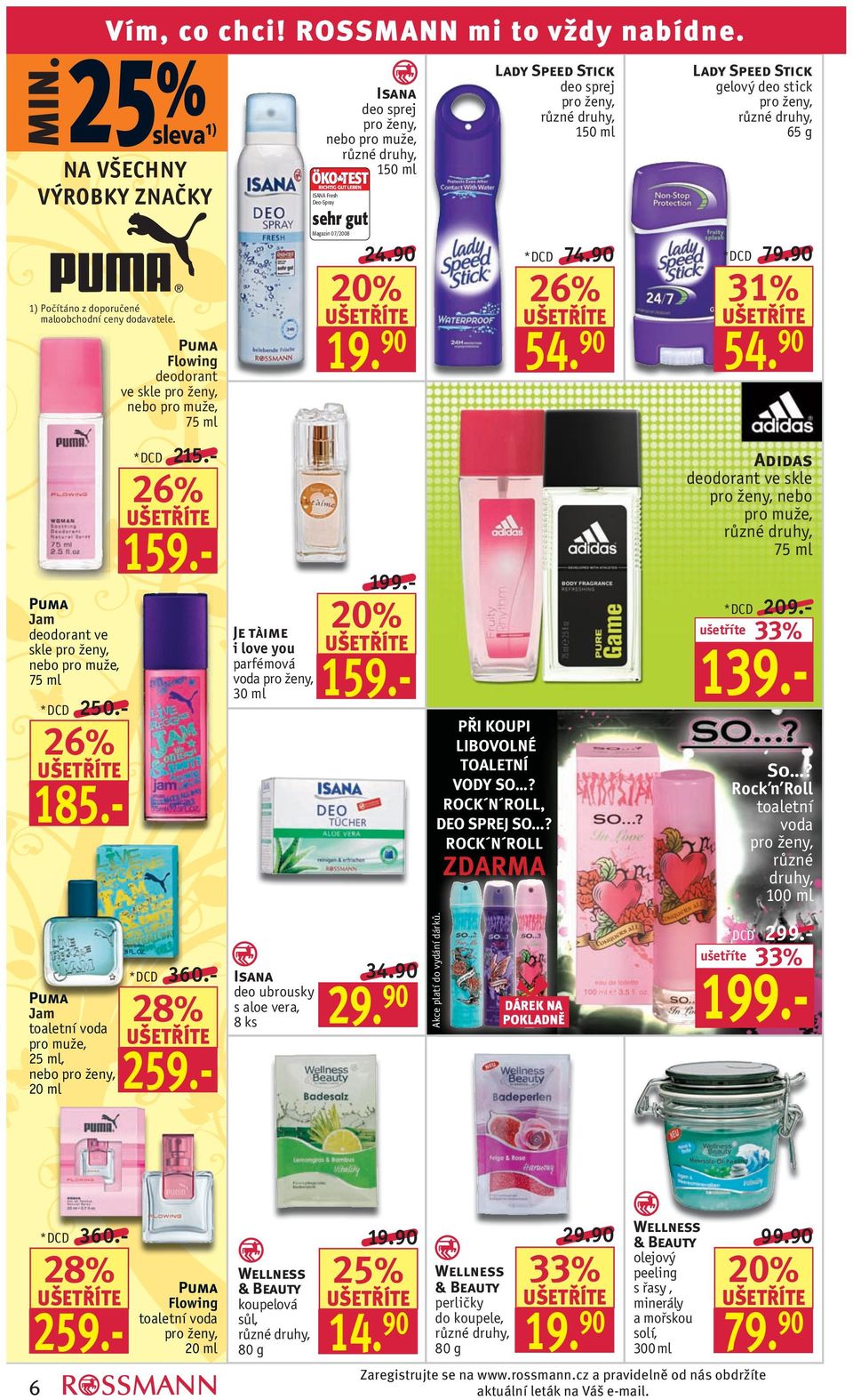 - Je tàime i love you parfémová voda 30 ml Isana deo sprej nebo pro muže, 1 ISANA Fresh Deo-Spray sehr gut Magazin 07/2008 Isana deo ubrousky s aloe vera, DÁREK NA 28% 8 ks POKLADNĚ 360.- 259.- 24.