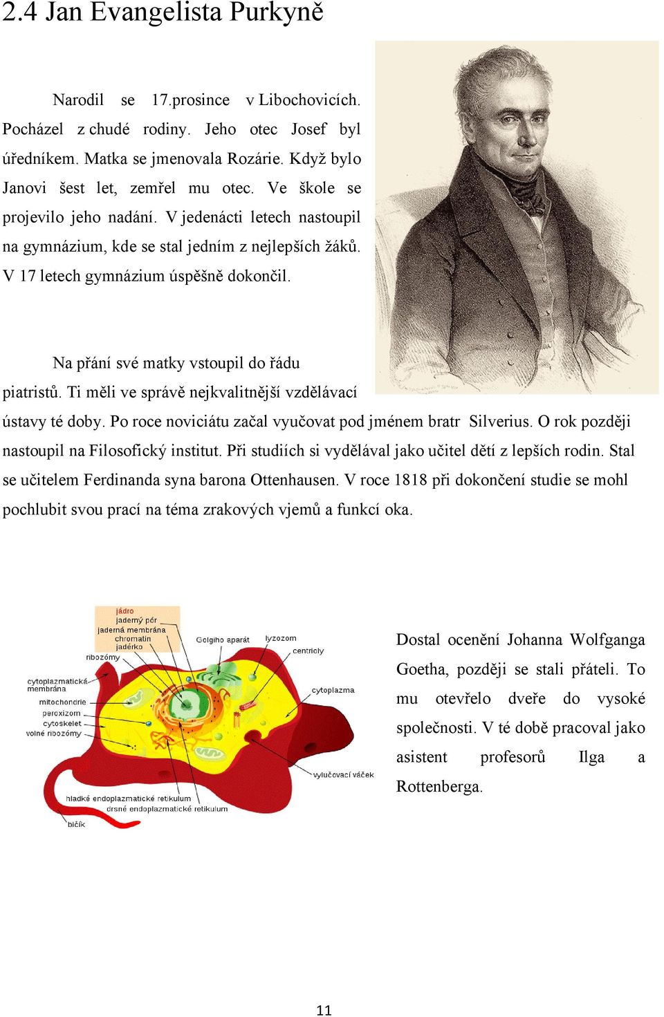 Na přání své matky vstoupil do řádu piatristů. Ti měli ve správě nejkvalitnější vzdělávací ústavy té doby. Po roce noviciátu začal vyučovat pod jménem bratr Silverius.