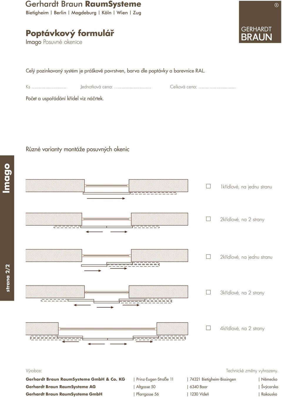 na 2 strany 4křídlové, na 2 strany Výrobce: Technické změny vyhrazeny. Gerhardt Braun RaumSysteme GmbH & Co.