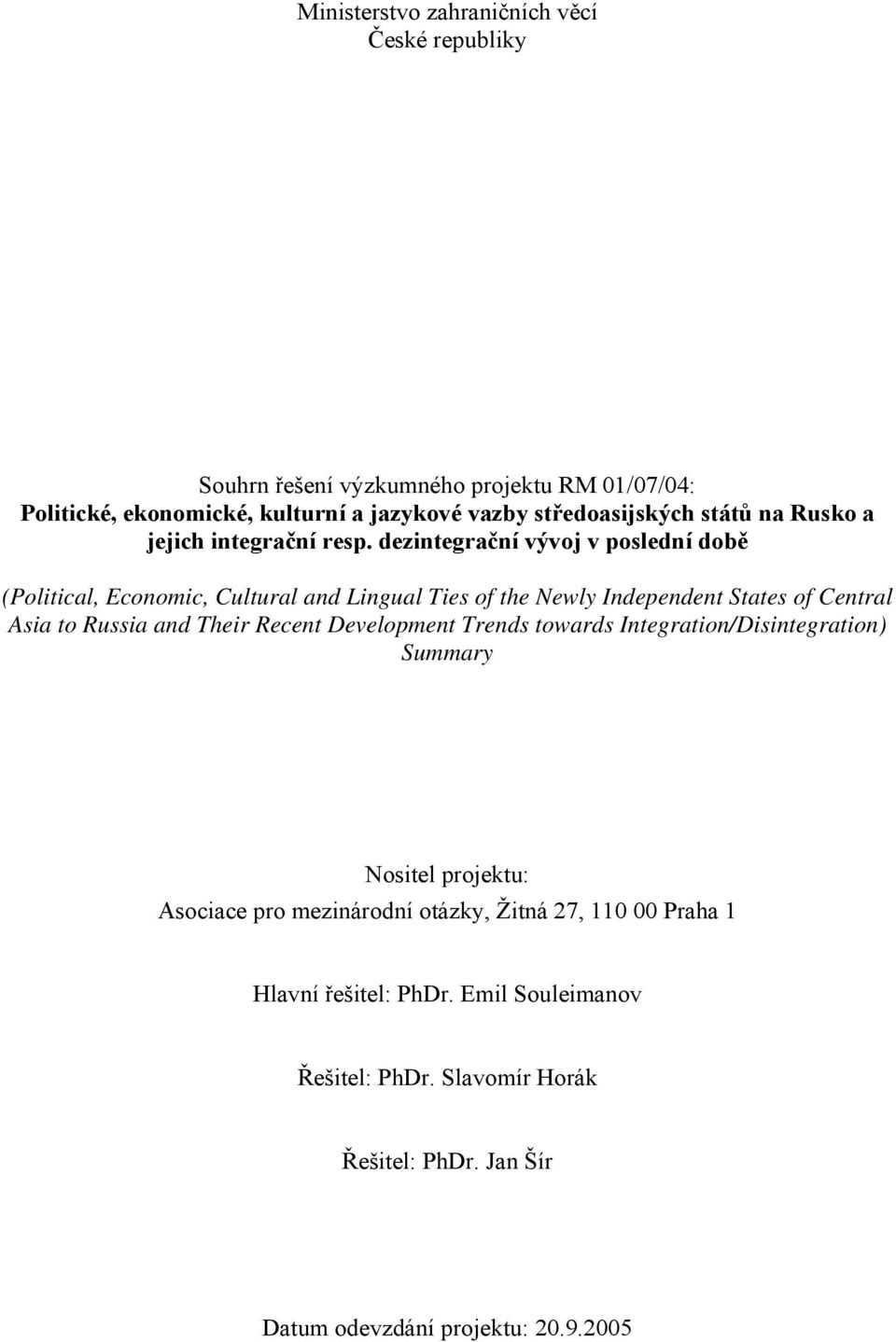 (Political, Economic, Cultural and Lingual Ties of the Newly Independent States of Central Asia to Russia and Their Recent Development Trends