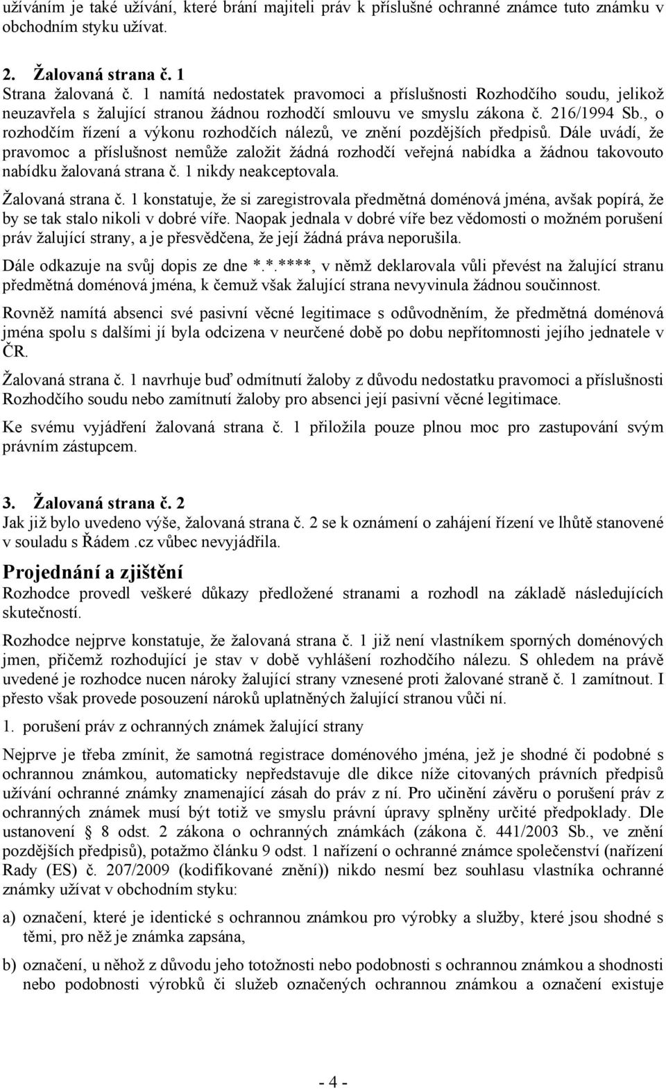 , o rozhodčím řízení a výkonu rozhodčích nálezů, ve znění pozdějších předpisů.